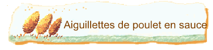 Aiguillettes de poulet en sauce
