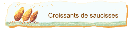 Croissants de saucisses