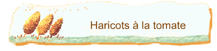 Haricots  la tomate