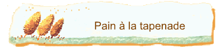 Pain  la tapenade