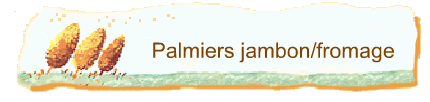 Palmiers jambon/fromage