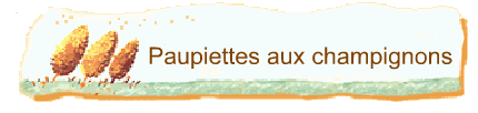 Paupiettes aux champignons 